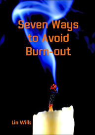 Title: Seven Ways to Avoid Burn-out, Author: Lin Wills