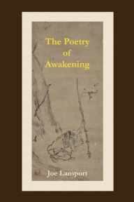 Title: The Poetry of Awakening: An Anthology of Spiritual Chinese Poetry, Author: Joe Lamport