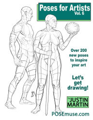 Title: Poses For Artists Vol 6: Various Male & Female Poses, Author: Justin R. Martin