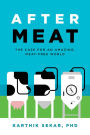 After Meat: The Case for an Amazing, Meat-Free World