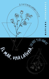 Title: El mar, una laguna, los ríos y los charcos., Author: Mariana Hernández González