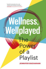 Title: Wellness, Wellplayed, Author: Jennifer Buchanan