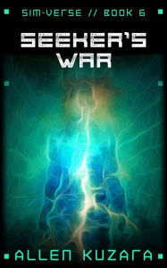 Title: Seeker's War (Sim-Verse: Book 6), Author: Allen Kuzara