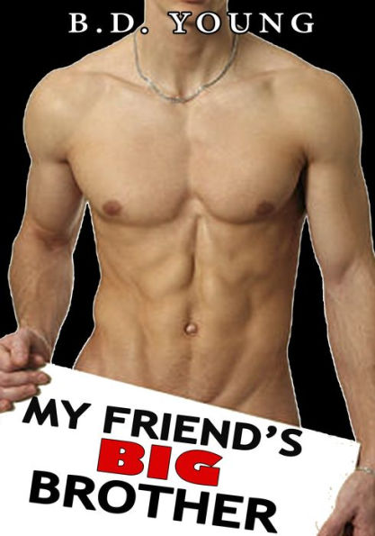 My Best Friend's BIG Brother: First Time Gay (Big Brothers, #4)