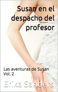 Title: Susan en el despacho del profesor. Las aventuras de Susan Vol. 2, Author: Erika Sanders