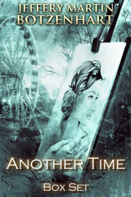 Title: Another Time: Box Set, Author: Jeffery Martin Botzenhart