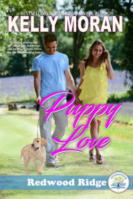 Title: Puppy Love (Redwood Ridge 1), Author: Kelly Moran