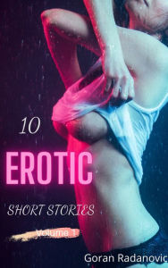 Title: 10 Erotic Short Stories Vol. 1, Author: Goran Radanovic
