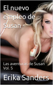 Title: El nuevo empleo de Susan. Las aventuras de Susan Vol. 5, Author: Erika Sanders