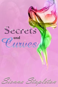 Title: Secrets and Curves, Author: Sienna Stapleton