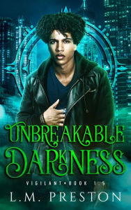 Title: Unbreakable Darkness, Author: LM Preston