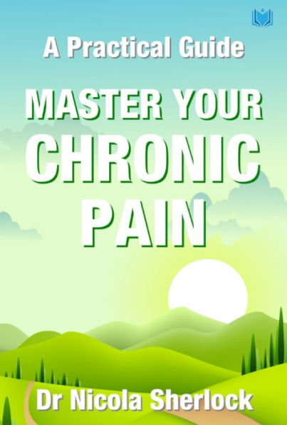 Master Your Chronic Pain: A Practical Guide