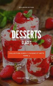 Title: Desserts Glacés, Author: Pierre-Emmanuel Malissin