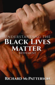 Title: Understanding the Black Lives Matter Movement, Author: Richard McPatterson