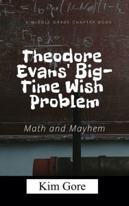 Title: Theodore Evans: Math and Mayhem, Author: Kimberly Gore