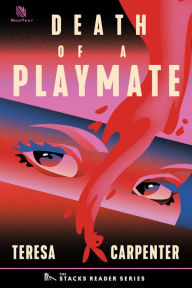 Title: Death of a Playmate: A True Story of a Playboy Centerfold Killed by her Jealous Husband (The Stacks Reader Series), Author: Teresa Carpenter