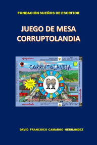 Title: Juego De Mesa Corrupción Pública, Author: David Francisco Camargo Hernández
