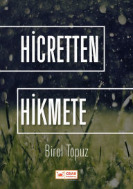 Title: Hicretten Hikmete, Author: Birol Topuz