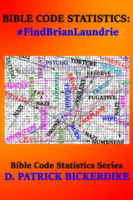 Title: Bible Code Statistics: #FindBrianLaundrie, Author: D. Patrick Bickerdike