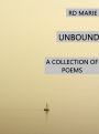 Unbound: A Collection of Poetry