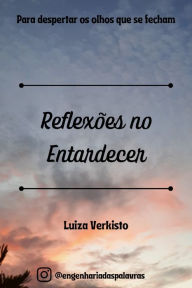 Title: Reflexões no Entardecer, Author: Luiza Verkisto