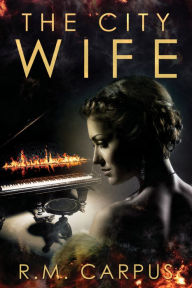 Title: The City Wife (The Isle of Burtonshire Saga Book 1), Author: R.M. Carpus