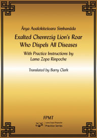 Title: Arya Avalokiteshvara Simhanada: Exalted Lion's Roar Chenrezig Who Dispels All Diseases eBook, Author: FPMT