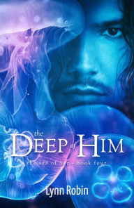 Title: The Deep of Him (The Sea of Her 4), Author: Lynn Robin