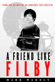 Title: A Friend Like Filby, Author: Mark Wakely