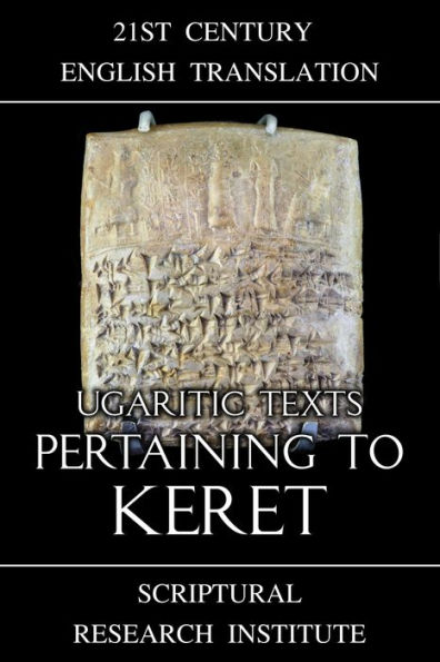 Ugaritic Texts: Pertaining to Keret