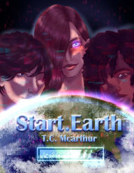 Title: Start.Earth, Author: T.C. McArthur