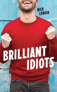 Title: Brilliant Idiots, Author: Nick Lenoir