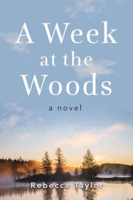 Title: A Week at the Woods, Author: Rebecca  Taylor