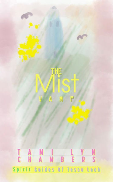 The Mist Vamp (Spirit Guides of Tessa Loch #1)