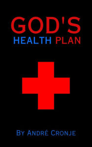 Title: God's Health Plan, Author: André Cronje