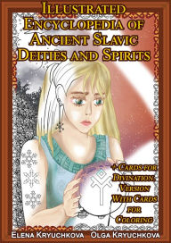Title: Illustrated Encyclopedia of Ancient Slavic Deities and Spirits + Cards for Divination. Version With Cards for Coloring, Author: Elena Kryuchkova