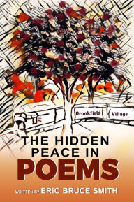 Title: The Hidden Peace In Poems, Author: Eric B Smith