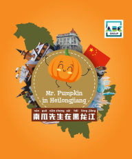 Title: Mr. Pumpkin in Heilongjiang, Author: ABC EdTech Group