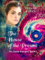 The House of the Present