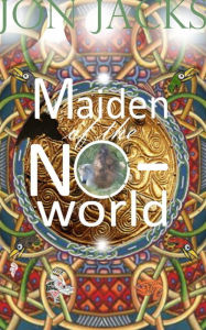 Title: Maiden of the No World, Author: Jon Jacks