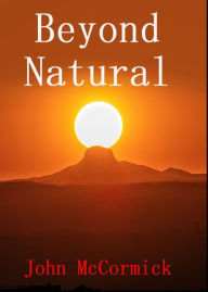 Title: Beyond Natural, Author: John McCormick