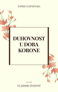 Title: Duhovnost u doba korone, Author: Vladimir Zivkovic