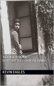 Title: 'Kookie-Rookies': Kev's Little Book of Haiku, Author: Kevin Eagles