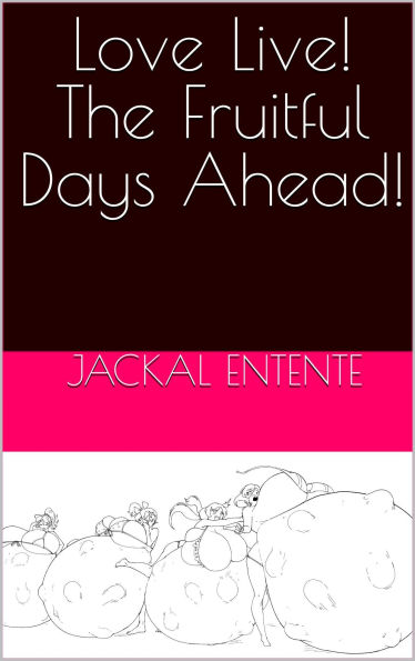 Love Live! The Fruitful Days Ahead! (Commission One Shots, #8)