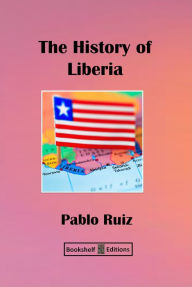 Title: The History Of Liberia, Author: Pablo Ruiz