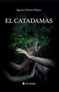 Title: El Catadamas, Author: Ignacio Gómez-Palacio
