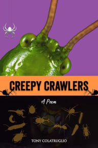 Title: Creepy Crawlers, Author: Tony Colatruglio