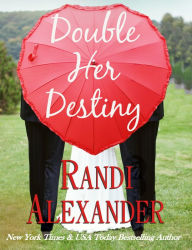 Title: Double Her Destiny, Author: Randi Alexander
