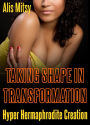 Taking Shape in Transformation: Hyper Hermaphrodite Creation