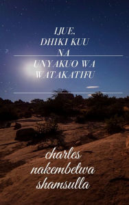 Title: Ijue, Dhiki Kuu na Unyakuo wa Watakatifu, Author: Charles Nakembetwa